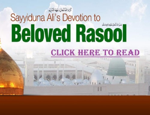 Sayyiduna Ali’s Devotion to Beloved Rasool ﷺ