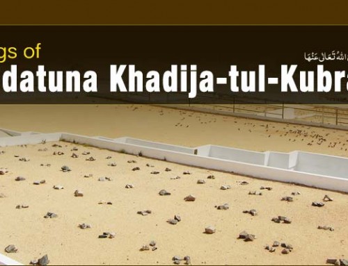 Blessings of Sayyidatuna Khadija-tul-Kubra